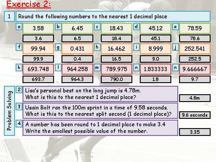 Exercise 2: 1 Round the following numbers to the nearest 1 decimal place a