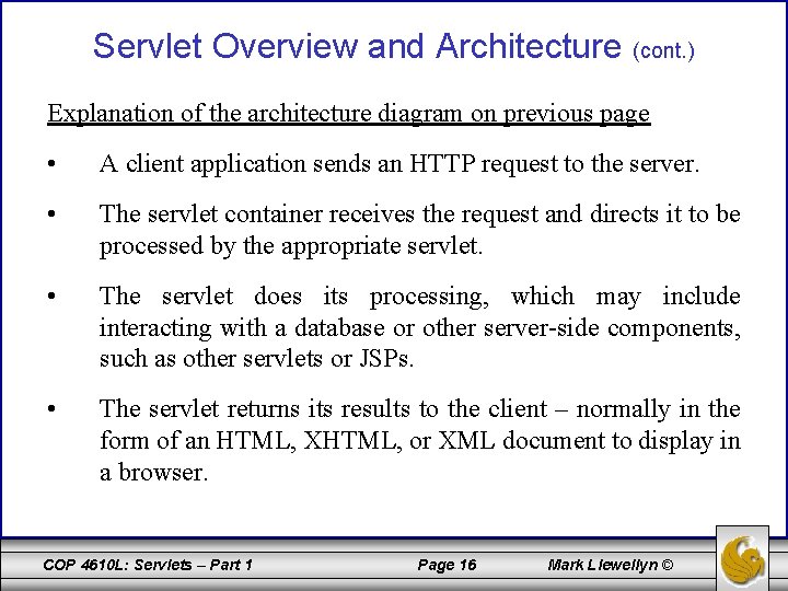 Servlet Overview and Architecture (cont. ) Explanation of the architecture diagram on previous page