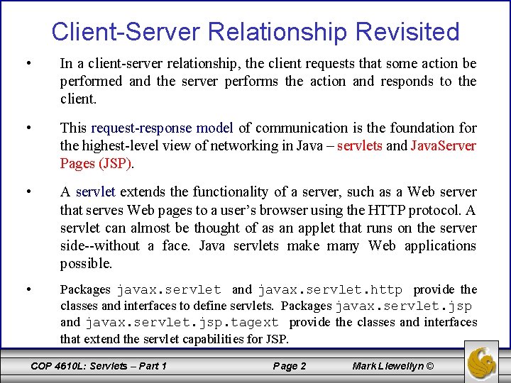 Client-Server Relationship Revisited • In a client-server relationship, the client requests that some action