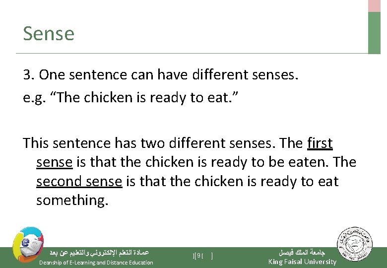 Sense 3. One sentence can have different senses. e. g. “The chicken is ready