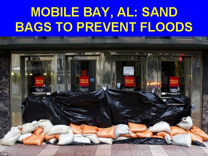 MOBILE BAY, AL: SAND BAGS TO PREVENT FLOODS 