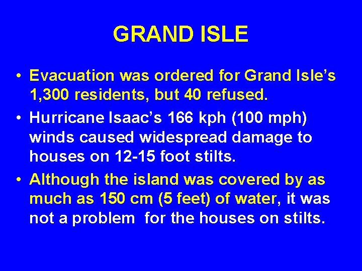 GRAND ISLE • Evacuation was ordered for Grand Isle’s 1, 300 residents, but 40