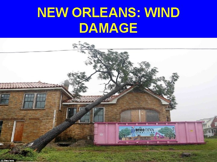 NEW ORLEANS: WIND DAMAGE 