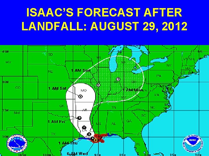 ISAAC’S FORECAST AFTER LANDFALL: AUGUST 29, 2012 