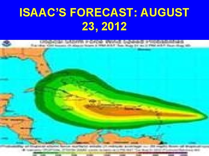 ISAAC’S FORECAST: AUGUST 23, 2012 