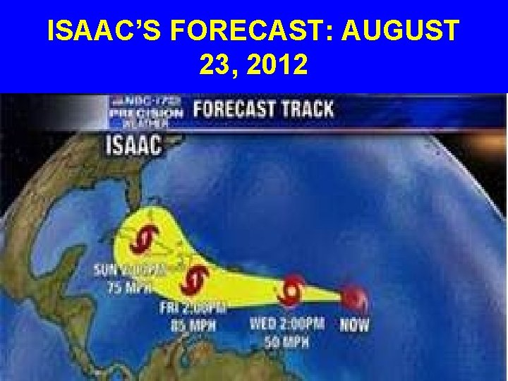 ISAAC’S FORECAST: AUGUST 23, 2012 