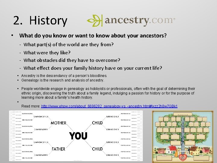 2. History • What do you know or want to know about your ancestors?