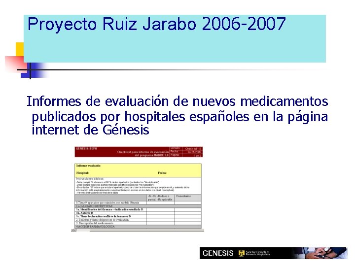 Proyecto Ruiz Jarabo 2006 -2007 Informes de evaluación de nuevos medicamentos publicados por hospitales