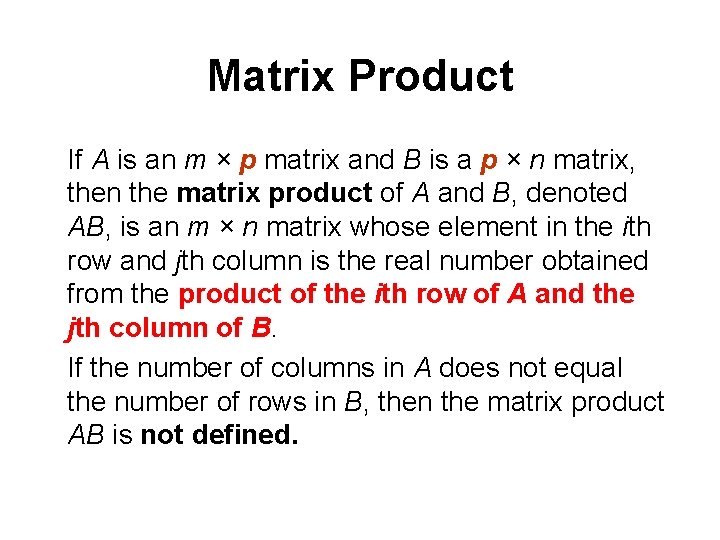 Matrix Product If A is an m × p matrix and B is a