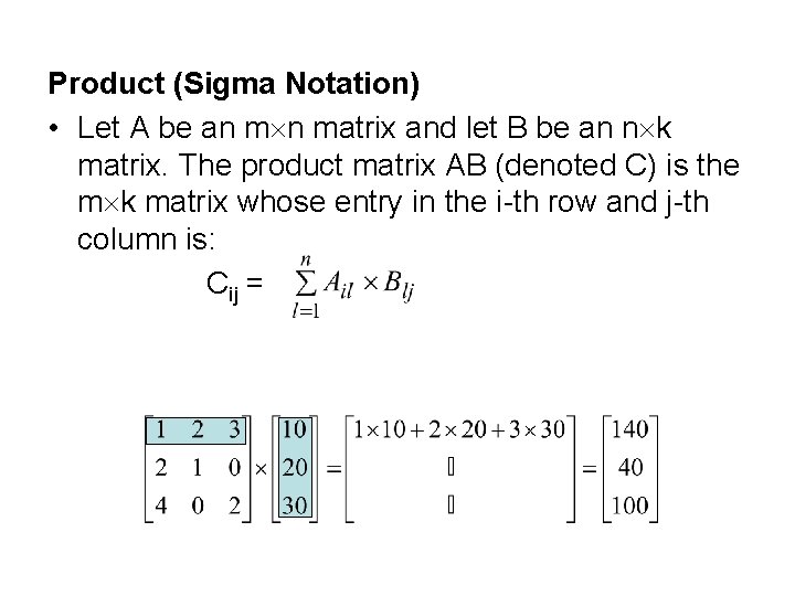 Product (Sigma Notation) • Let A be an m n matrix and let B