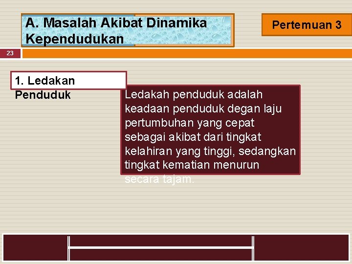 A. Masalah Akibat Dinamika Kependudukan Pertemuan 3 23 1. Ledakan Penduduk Ledakah penduduk adalah