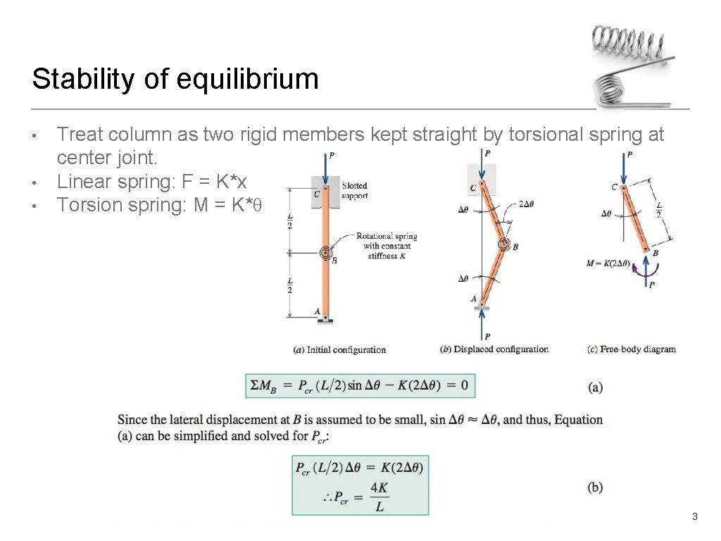 Stability of equilibrium • • • Treat column as two rigid members kept straight