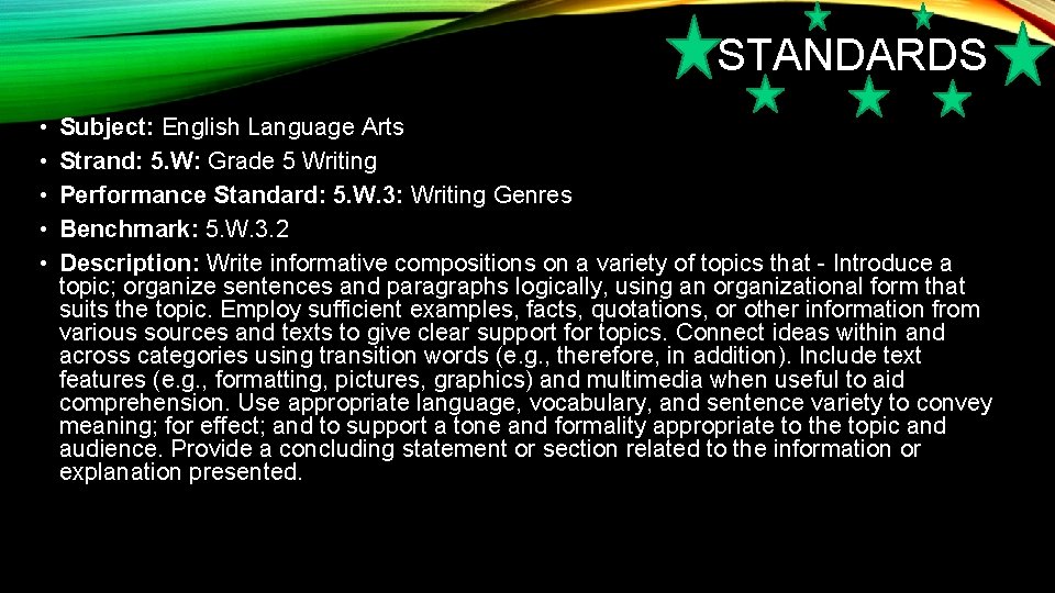 STANDARDS • • • Subject: English Language Arts Strand: 5. W: Grade 5 Writing