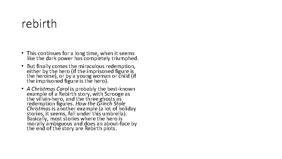 rebirth • This continues for a long time, when it seems like the dark