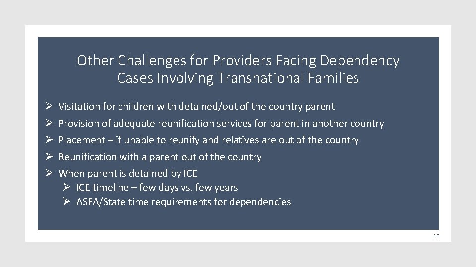 Other Challenges for Providers Facing Dependency Cases Involving Transnational Families Ø Visitation for children