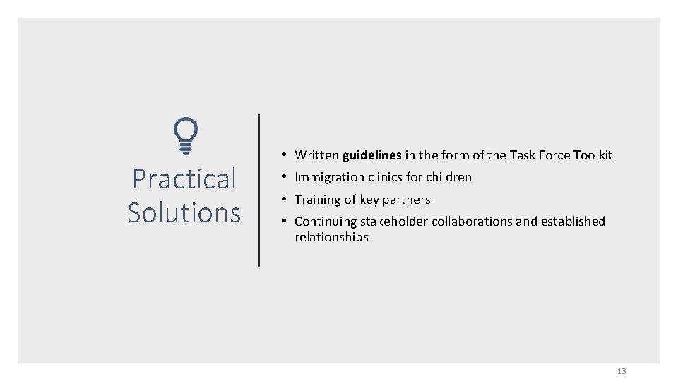 Practical Solutions • Written guidelines in the form of the Task Force Toolkit •