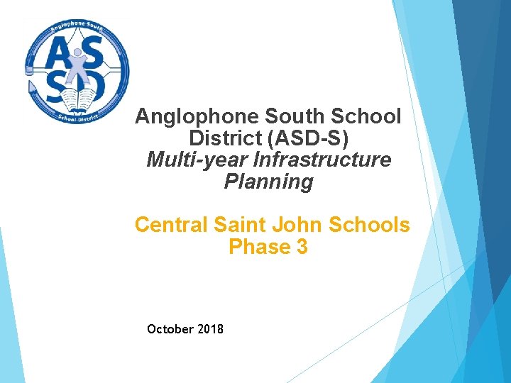 Anglophone South School District (ASD-S) Multi-year Infrastructure Planning Central Saint John Schools Phase 3