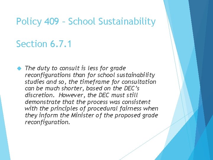 Policy 409 – School Sustainability Section 6. 7. 1 The duty to consult is