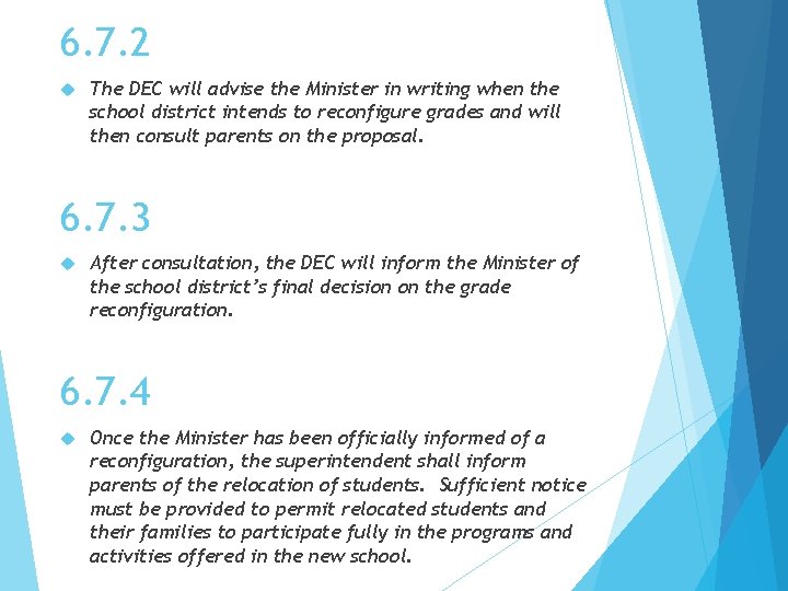 6. 7. 2 The DEC will advise the Minister in writing when the school