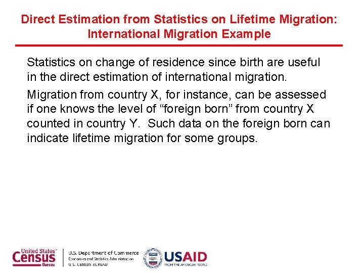 Direct Estimation from Statistics on Lifetime Migration: International Migration Example Statistics on change of