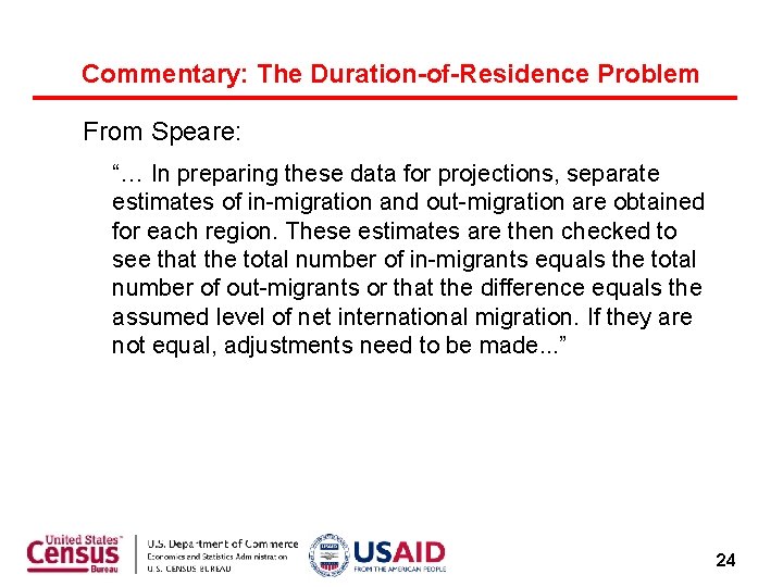 Commentary: The Duration-of-Residence Problem From Speare: “… In preparing these data for projections, separate