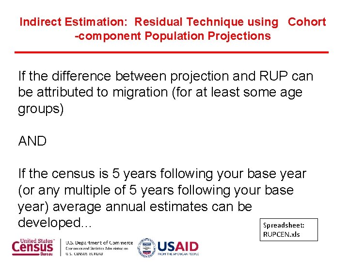 Indirect Estimation: Residual Technique using Cohort -component Population Projections If the difference between projection