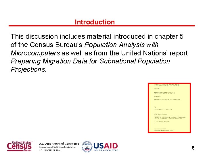 Introduction This discussion includes material introduced in chapter 5 of the Census Bureau’s Population