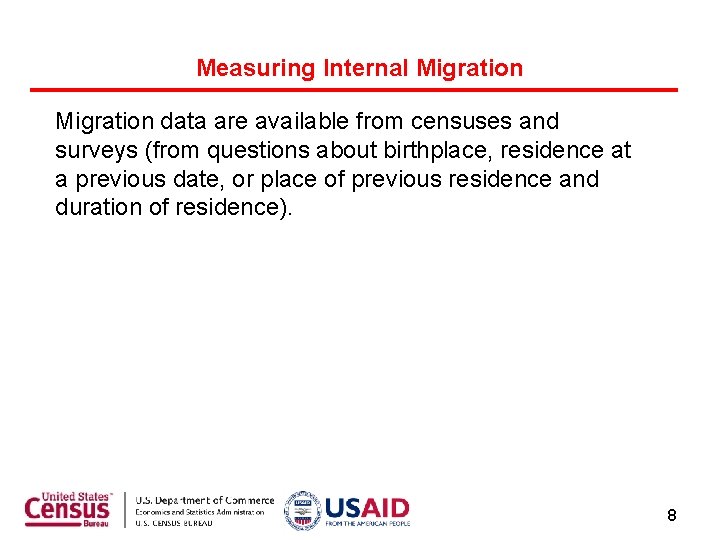 Measuring Internal Migration data are available from censuses and surveys (from questions about birthplace,