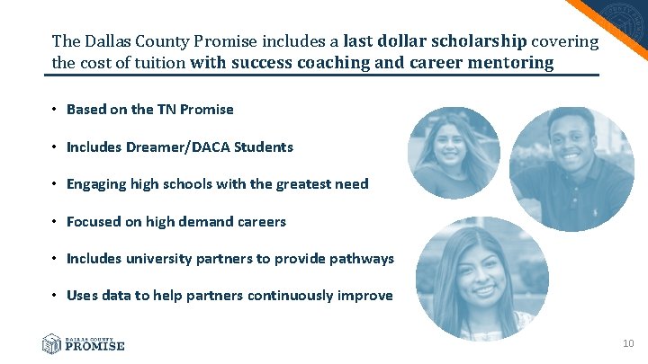 The Dallas County Promise includes a last dollar scholarship covering the cost of tuition