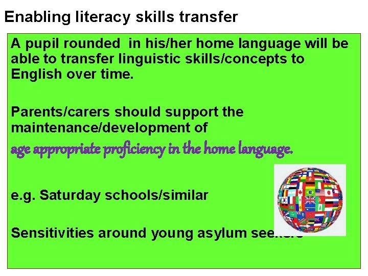 Enabling literacy skills transfer A pupil rounded in his/her home language will be able