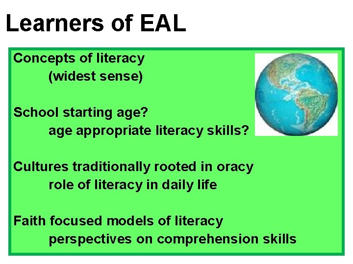 Learners of EAL Concepts of literacy (widest sense) School starting age? age appropriate literacy Learners of EAL Concepts of literacy (widest sense) School starting age? age appropriate literacy