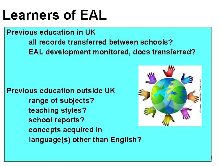 Learners of EAL Previous education in UK all records transferred between schools? EAL development