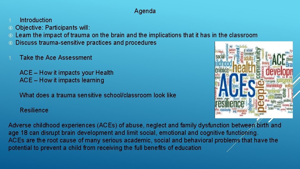 Agenda 1. Introduction Objective: Participants will: Learn the impact of trauma on the brain