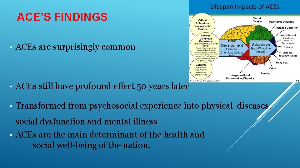 ACE’S FINDINGS • ACEs are surprisingly common • ACEs still have profound effect 50