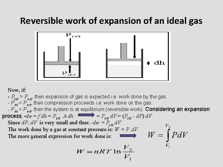 Reversible work of expansion of an ideal gas Now, if: - Pint > Pext,