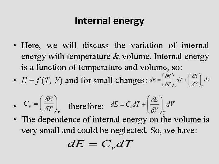 Internal energy • Here, we will discuss the variation of internal energy with temperature