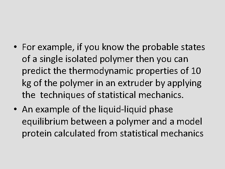  • For example, if you know the probable states of a single isolated