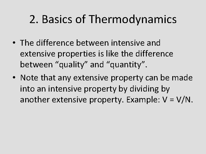 2. Basics of Thermodynamics • The difference between intensive and extensive properties is like