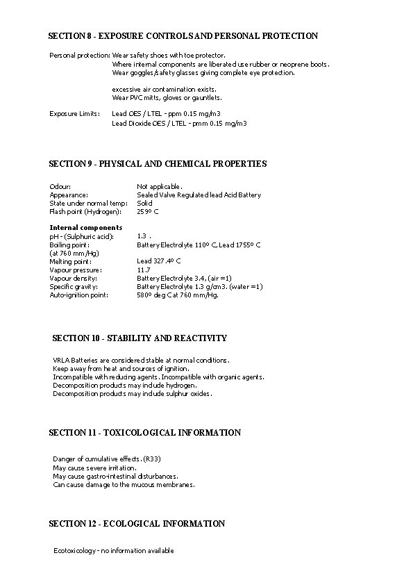 SECTION 8 - EXPOSURE CONTROLS AND PERSONAL PROTECTION Personal protection: Wear safety shoes with