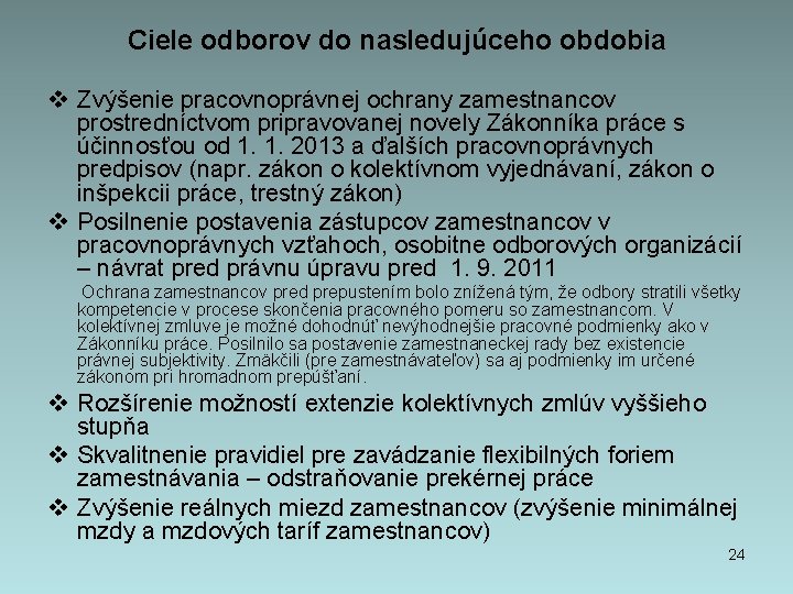 Ciele odborov do nasledujúceho obdobia v Zvýšenie pracovnoprávnej ochrany zamestnancov prostredníctvom pripravovanej novely Zákonníka