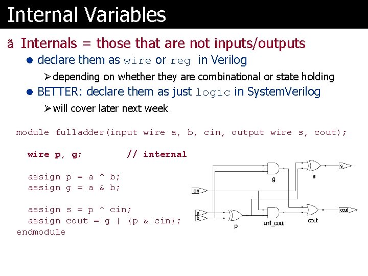 Internal Variables ã Internals = those that are not inputs/outputs l declare them as