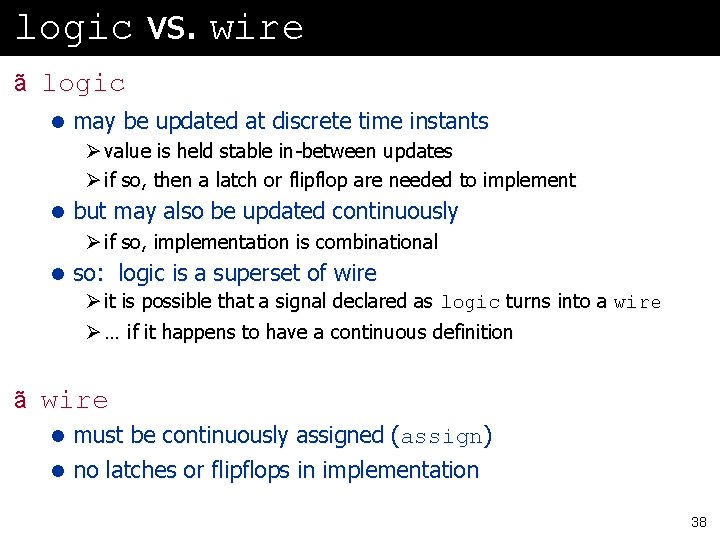 logic vs. wire ã logic l may be updated at discrete time instants Ø