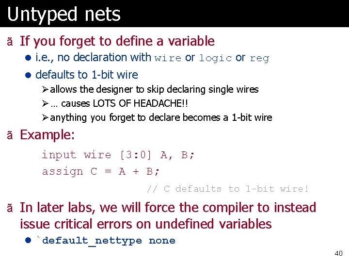 Untyped nets ã If you forget to define a variable l i. e. ,