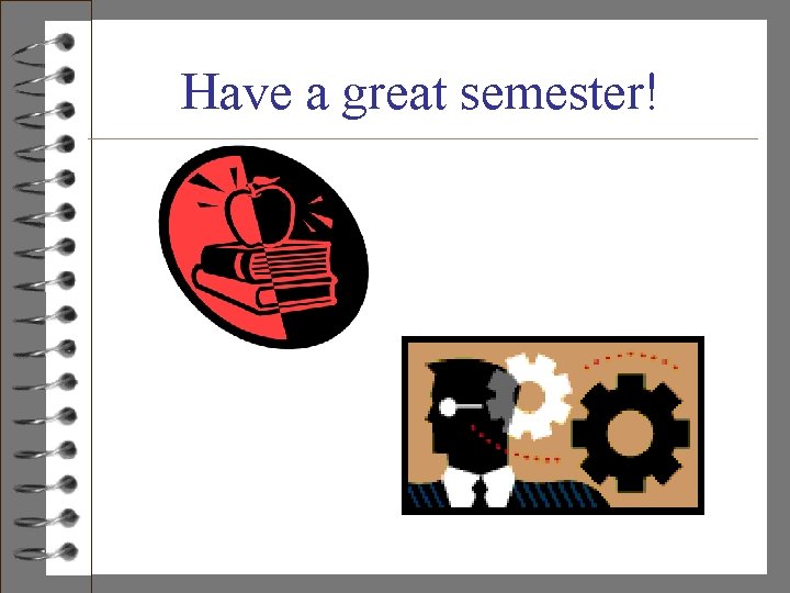 Have a great semester! 