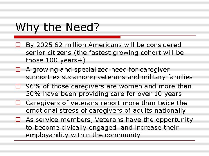 Why the Need? o By 2025 62 million Americans will be considered senior citizens