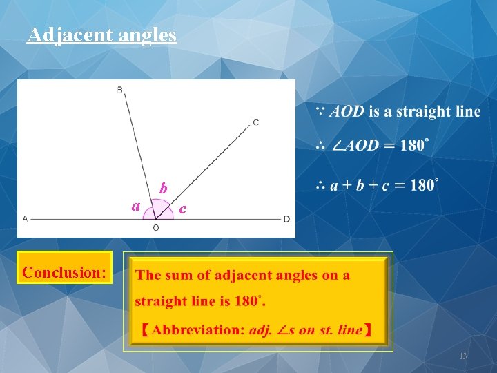 Adjacent angles a b c Conclusion: 13 