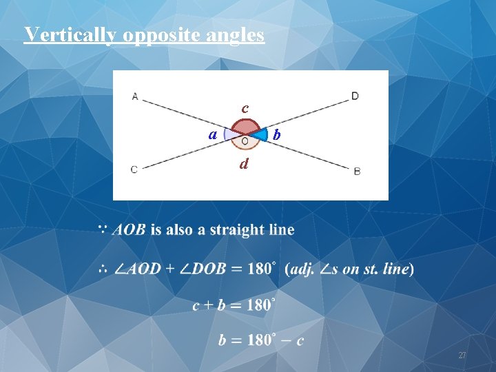Vertically opposite angles c a b d 27 