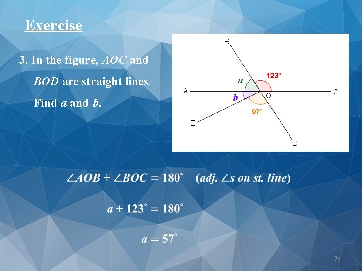 Exercise 3. In the figure, AOC and BOD are straight lines. Find a and