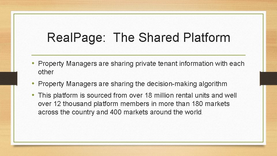 Real. Page: The Shared Platform • Property Managers are sharing private tenant information with