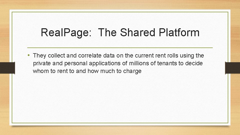 Real. Page: The Shared Platform • They collect and correlate data on the current